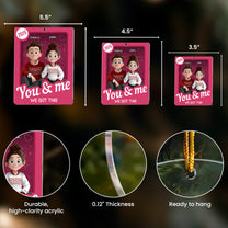 You And Me We Got This - Couple Toy Box - Personalized Acrylic Ornament