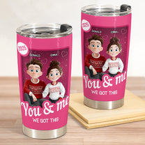 You And Me We Got This - Couple Toy Box - Personalized Tumbler Cup