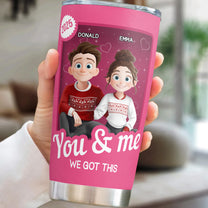 You And Me We Got This - Couple Toy Box - Personalized Tumbler Cup