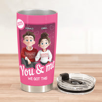 You And Me We Got This - Couple Toy Box - Personalized Tumbler Cup