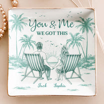 You And Me We Got This Minimal Retro - Personalized Jewelry Dish