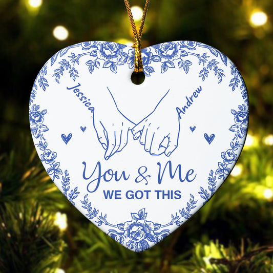 You And Me We Got This - Personalized Ceramic Ornament