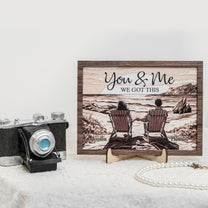 You And Me We Got This - Personalized Wooden Plaque