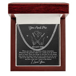 You And Me We Got This Promise - Personalized Men's Cuban Link Chain