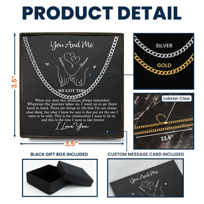 You And Me We Got This Promise - Personalized Men's Cuban Link Chain