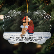 You Are My Favorite Hello And Hardest Goodbye - Personalized Acrylic Ornament