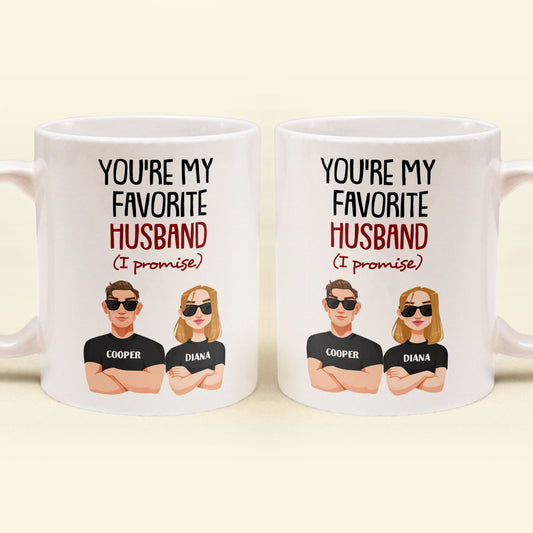 You Are My Favorite Husband (I Promise) - Personalized Mug