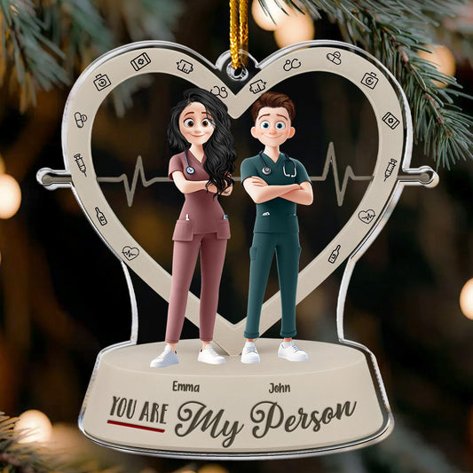 You Are My Person - Nurse Team Custom - Personalized Acrylic Ornament