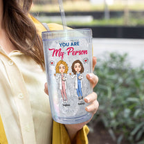 You Are My Person - Nurse Version - Personalized Acrylic Tumbler With Straw
