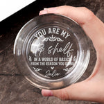 You Are My Top Shelf In A World Of Basics - Personalized Engraved Whiskey Glass