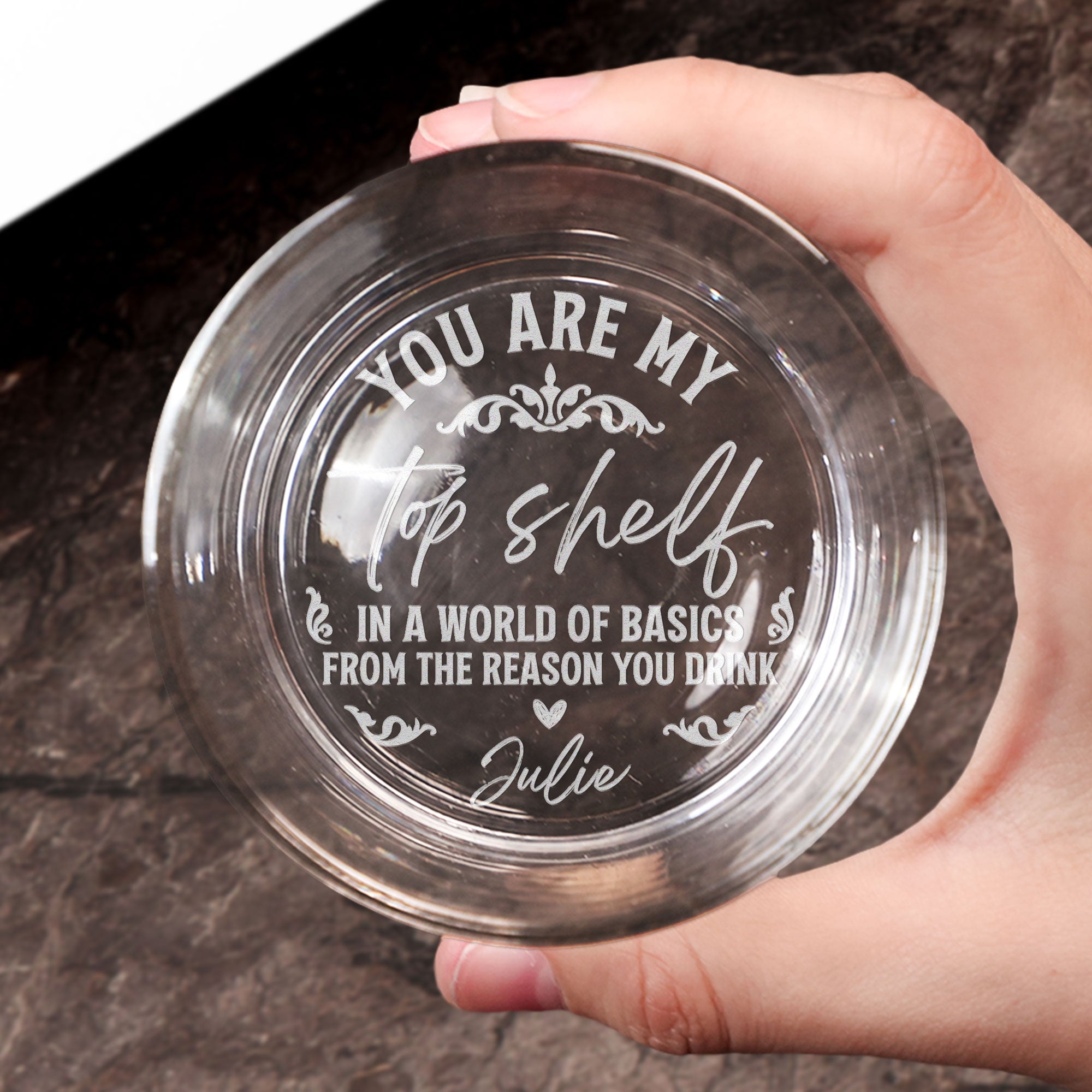 You Are My Top Shelf In A World Of Basics - Personalized Engraved Whiskey Glass