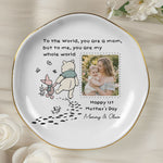 You Are My Whole World - 1st Mother's Day Gift For Mom - Personalized Jewelry Dish