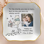 You Are My Whole World - 1st Mother's Day Gift For Mom - Personalized Jewelry Dish