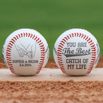 You Are The Best Catch Of My Life - Personalized Engraved Baseball