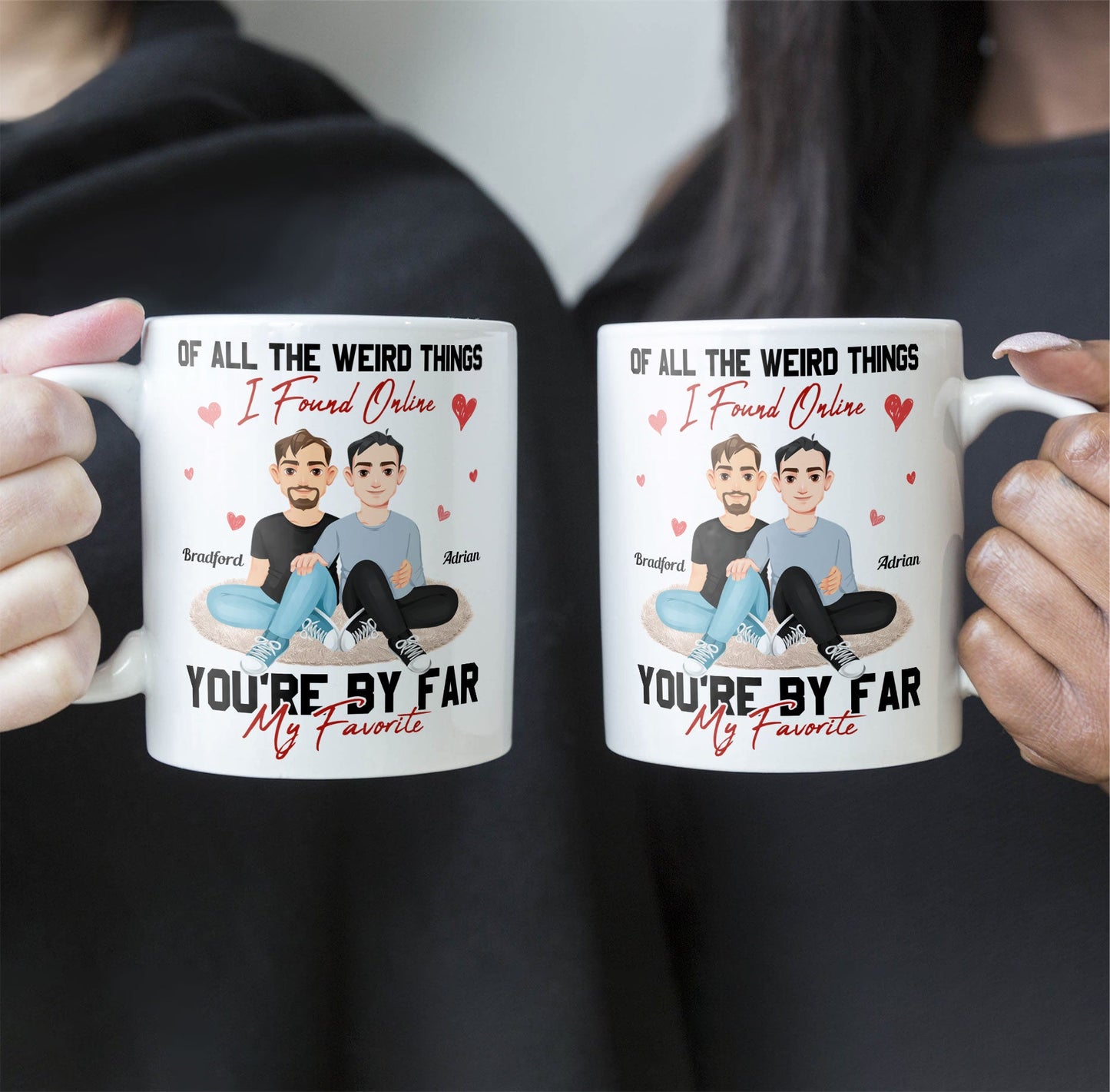 You Are The Best Thing I Ever Found On The Internet - Personalized Mug