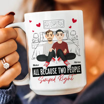 All Because Two People Swiped Right - Personalized Mug