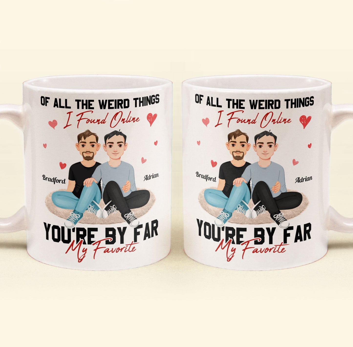 You Are The Best Thing I Ever Found On The Internet - Personalized Mug