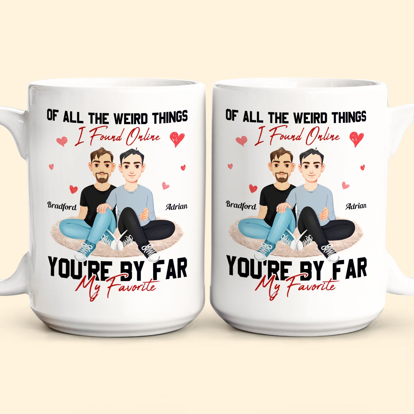 You Are The Best Thing I Ever Found On The Internet - Personalized Mug