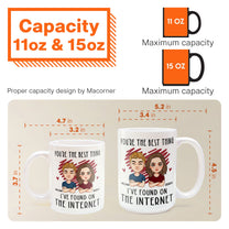 You Are The Best Thing I've Found On The Internet - Personalized Mug - Anniversary Gifts For Her, Him