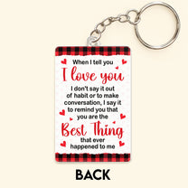 You Are The Best Thing That Ever Happened To Me - Personalized Acrylic Keychain
