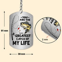 You Are The Greatest Catch Of My Life - Personalized Keychain