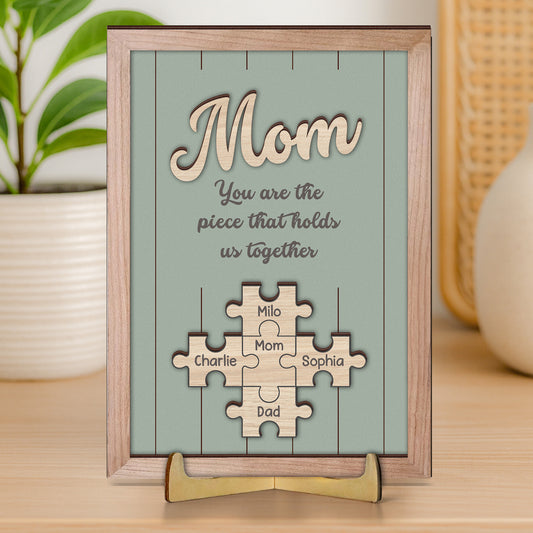 You Are The Piece That Holds Us Together Mother's Day Gift For Her - Personalized Wooden Plaque