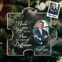 You Are The Piece That Made The Difference- Personalized Acrylic Photo Ornament