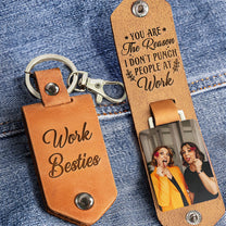 You Are The Reason I Don'T Punch People At Work - Personalized Leather Photo Keychain