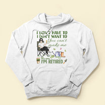 You Can't Make Me I Am Retired  - Personalized Shirt