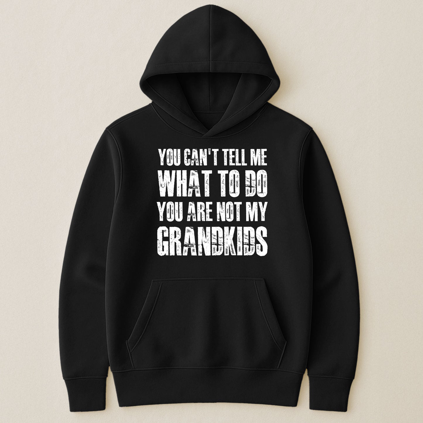 You Can't Tell Me What To Do You Are Not My Grandkids Fun Grandpa - Shirt