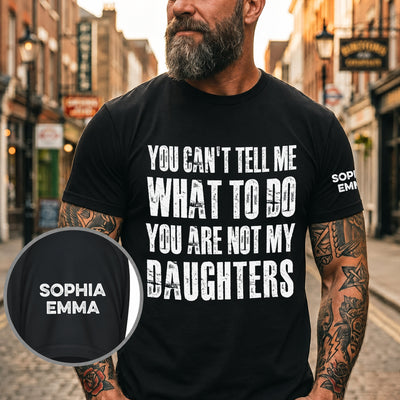 You Can't Tell Me What To Do You Are Not My Grandkids Ver 1 - Names On Sleeve - Personalized Shirt