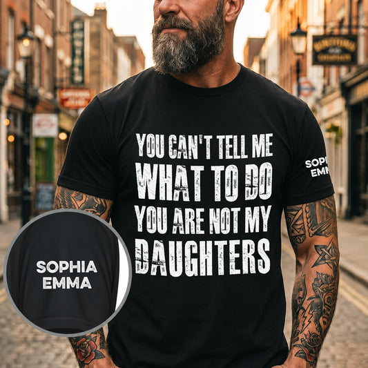 You Can't Tell Me What To Do You Are Not My Grandkids Ver 1 - Names On Sleeve - Personalized Shirt