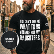 You Can't Tell Me What To Do You Are Not My Grandkids Ver 2 - Names On Sleeve - Personalized Shirt