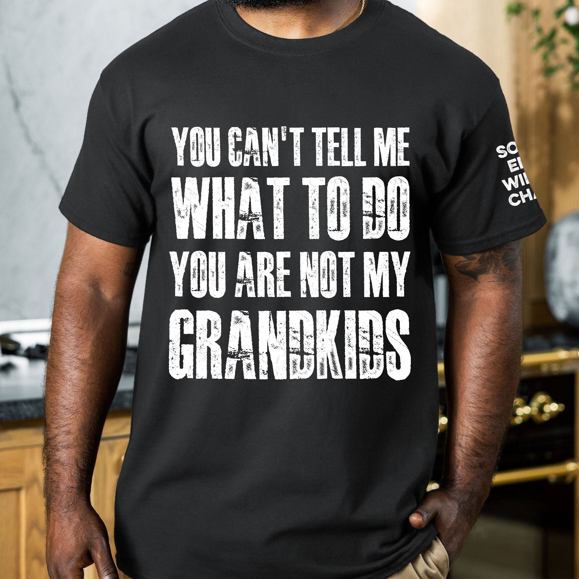 You Can't Tell Me What To Do You Are Not My Grandkids Ver 1 - Names On Sleeve - Personalized Shirt