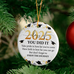 You Did It Take Pride In How Far You've Come - Ceramic Ornament