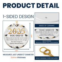 You Did It Take Pride In How Far You've Come - Ceramic Ornament