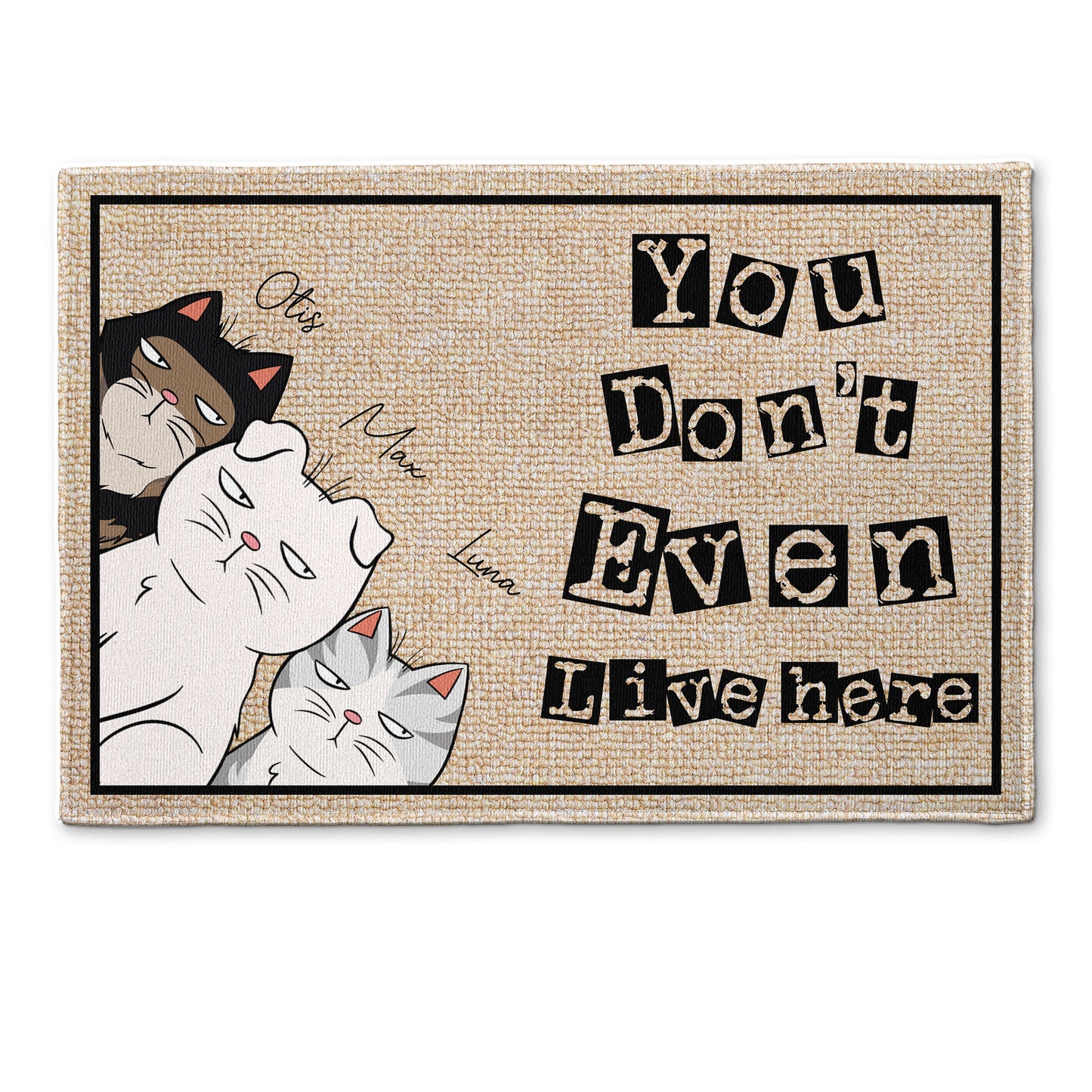 You Don't Even Live Here - Personalized Doormat