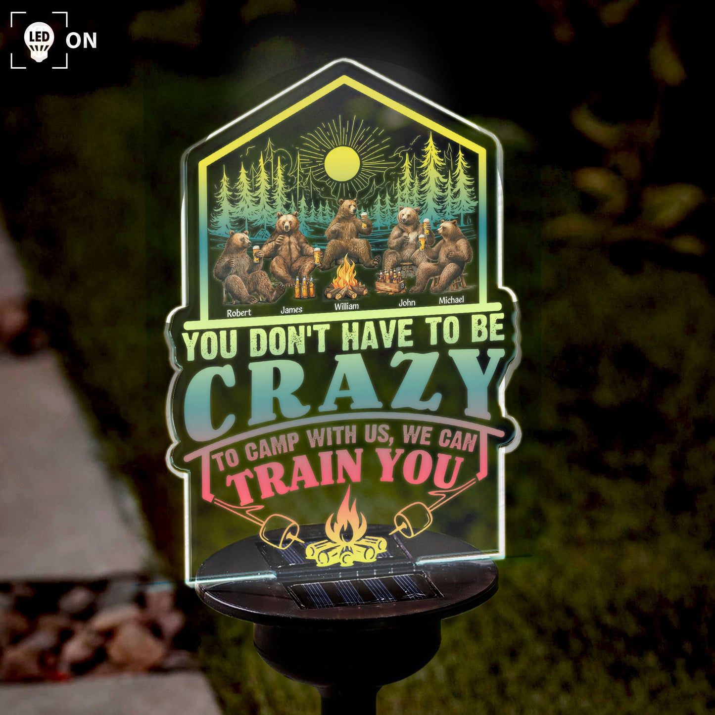 You Don't Have To Be Crazy To Camp With Us - Personalized Solar Light