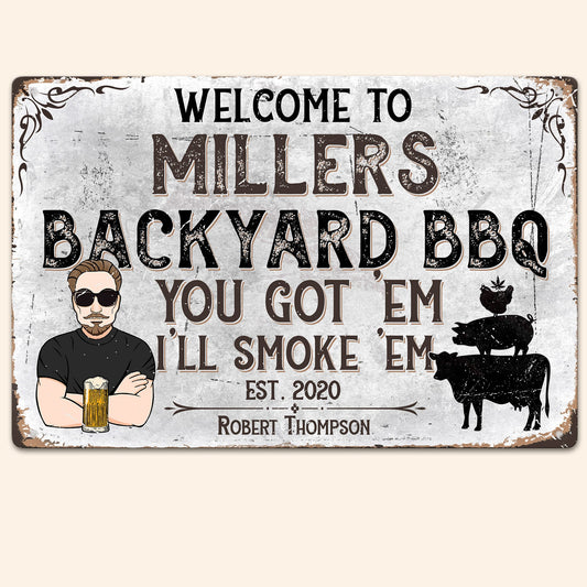 You Got 'Em I Smoke 'Em - Personalized Metal Sign