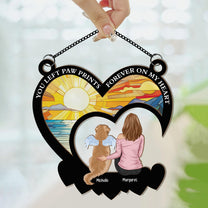 You Left Paw Prints On My Heart - Personalized Window Hanging Suncatcher Ornament