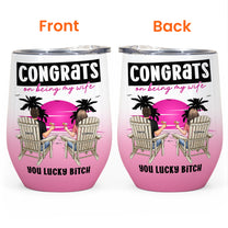 You Lucky Bitch - Personalized Wine Tumbler