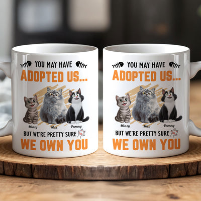 You May Have Adopted Us - Personalized Mug