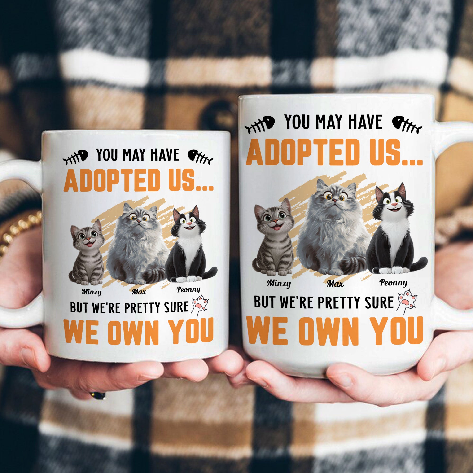 You May Have Adopted Us - Personalized Mug