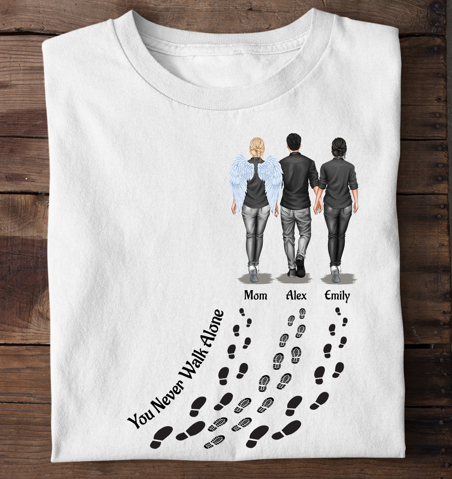 You Never Walk Alone - For Loss Of Loved Ones Memorial - Personalized Shirt