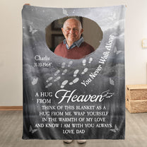 You Never Walk Alone Hugs From Heaven - Loss Of Loved Ones Gifts - Personalized Photo Blanket