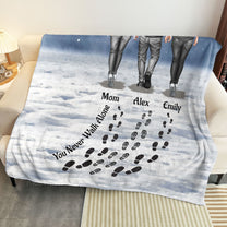 You Never Walk Alone I’m Always With You - Personalized Blanket