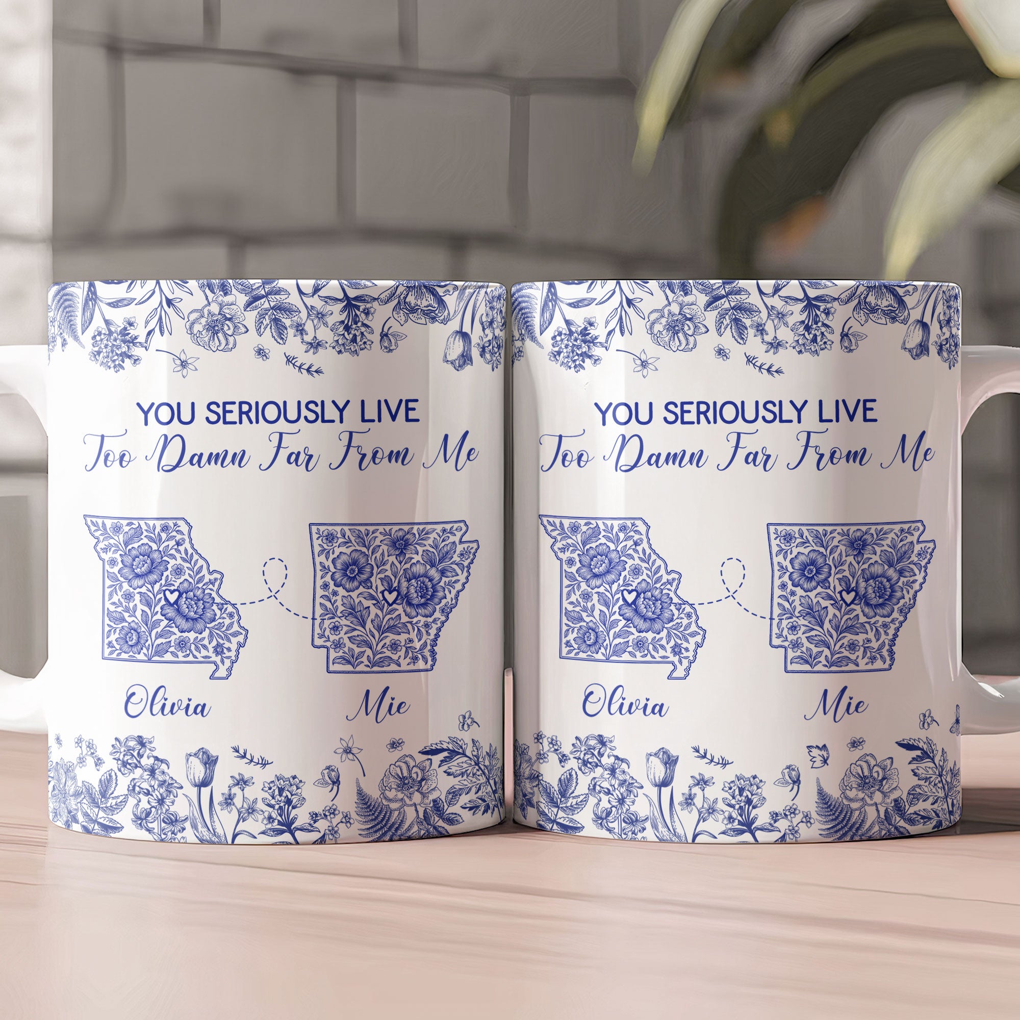 You Seriously Live Too Damn Far From Me Long Distance Toile De Jouy Custom States - Personalized Mug