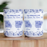 You Seriously Live Too Damn Far From Me Long Distance Toile De Jouy Custom States - Personalized Mug