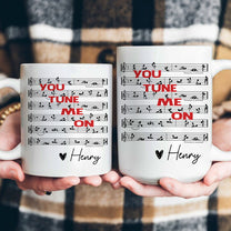 You Tune Me On, Funny Music - Personalized Mug