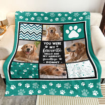 You Were My Favorite Hello Pet Memorial Blanket - Personalized Photo Blanket